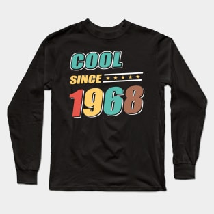 Cool Since Year 1968 Birthday Long Sleeve T-Shirt
